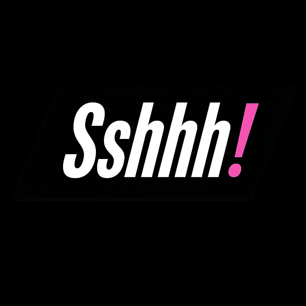 Sshhh!